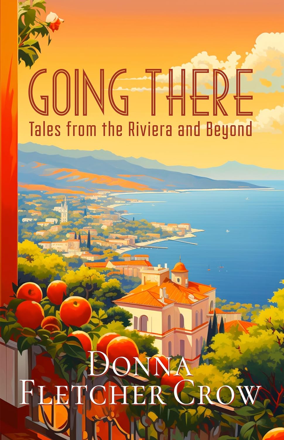 Going There, Tales from the Riviera and Beyond
